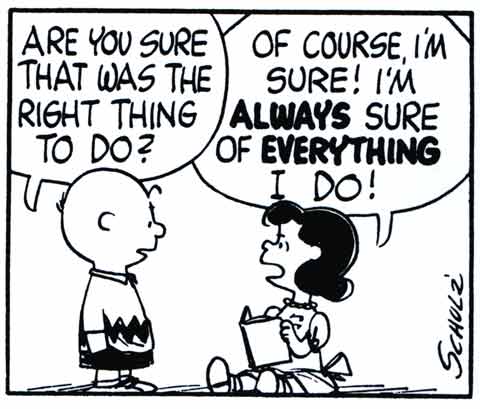 Lucy: I'm always sure of everything I do!