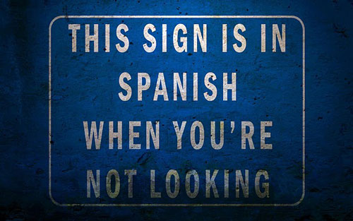 This Sign is in Spanish When You're Not Looking